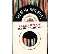 Out of the Vinyl Deeps: Ellen Willis on Rock Music