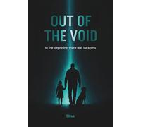 Out of the Void: In the Beginning, There Was Darkness