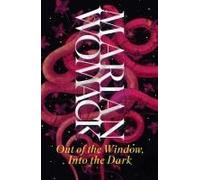 Out Of The Window, Into The Dark