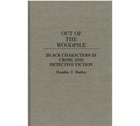 Out of the Woodpile, Contributions to the Study of Popular Culture Frankie Y. Bailey (Auteur)