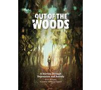 Out of the Woods: A Journey Through Depression and Anxiety