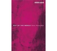 Out of the World by Peter Sloterdijk Peter Sloterdijk (Auteur)