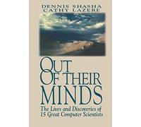 Out of their Minds: The Lives and Discoveries of 15 Great Computer Scientists