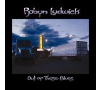 Out of These Blues by Robyn Ludwick [VINYL] NEUF