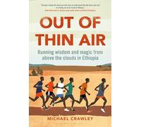 Out of Thin Air: Running Wisdom and Magic from Above the Clouds in Ethiopia: Winner of the Margaret Mead Award 2022