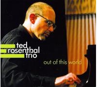 Out Of This World by Ted Rosenthal