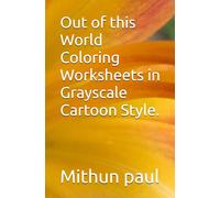 Out of this World Coloring Worksheets in Grayscale Cartoon Style.