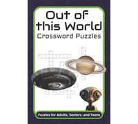 Out of this World Crossword Puzzles: Crossword Puzzles with Easy to Read Print about Aliens, UFOs, Outer Space and More | 6x9 inches, 120 pages | 50+ ... Gift for Vacations, Holiday and Free Times