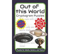 Out of this World Cryptogram Puzzles: Cryptogram Puzzles with Easy to Read Print | 6x9 inches, 90pages | 40+ Puzzles ... Gift for Vacations, Holiday and Free Times