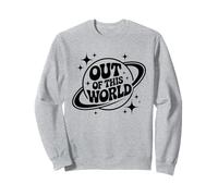 Out Of This World Groovy Funny Planet Space Geek Astronomy Sweatshirt