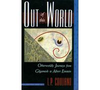 Out of This World: Otherworldly Journeys from Gilgamesh to Albert Einstein