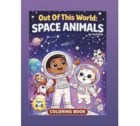 Out Of This World: Space Animals: Colouring Book for kids ages 4-8