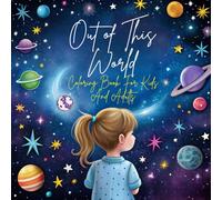 Out of This World: Space Coloring Book for Relaxation and Fun.: Explore the Cosmos and have fun with Over 32 Unique Space Scenes