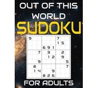 Out of This World Sudoku: Over 3,500 Challenging Sudoku Puzzles to Test Your Logic and Focus