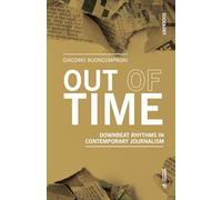 Out of Time: Downbeat Rhythms in Contemporary Journalism