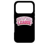 Out of Your League Girls Sports Lover Women Athlète Citation Coque pour iPhone 17 Pro