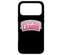 Out of Your League Girls Sports Lover Women Athlète Citation Coque pour iPhone 17 Pro Max