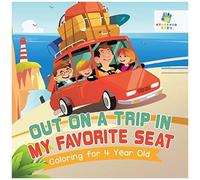 Out On A Trip In My Favorite Seat Coloring For 4 Year Old