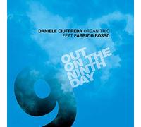 Out on the Ninth Day / Daniele Ciuffreda Organ Trio Feat Fabrizio Bosso