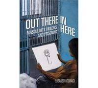 Out ThereIn Here by Elizabeth Comack Elizabeth Comack (Auteur)