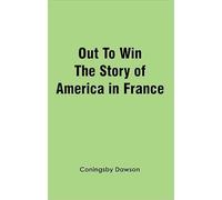Out To Win The Story of America in France