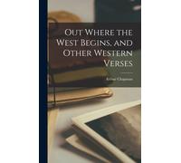 Out Where The West Begins, And Other Western Verses