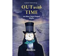 Out With Time: An Oliver Twist Prequel. Maybe.