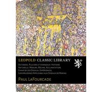 Outardes, Pluviers et Vanneaux: Histoire Naturelle, Moeurs, Régime, Acclimatation, Chair de ces Oiseaux, Expériences, Jurisprudence Applicable aux Oiseaux de Marias