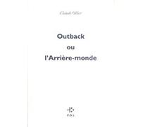 Outback ou l'Arrière-monde Claude Ollier (Auteur)