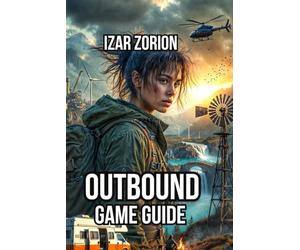 Outbound Game Guide: Build Your Off-Grid Dream Van, Master Energy Systems, and Sustainable Farming