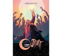 Outcast By Kirkman & Azaceta Volume 3: This Little Light