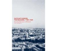 Outcast Europe The Balkans 17891989 by Tom Gallagher Tom Gallagher (Auteur)