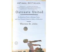 Outcasts United: An American Town, a Refugee Team, and One Woman's Quest to Make a Difference