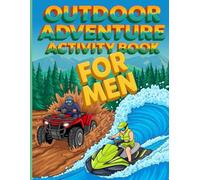 Outdoor Adventure Activity Book for Men: Puzzles, Games & Challenges for Men Who Love the Wild