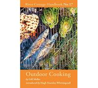 Outdoor Cooking: River Cottage Handbook No.17