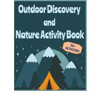 Outdoor Discovery and Nature Activity Book: A Fun Guide to Exploring Nature for Kids and Families