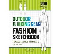 Outdoor & Hiking Gear Fashion Sketchbook: 200-page 8.5"x11" Female Croquis Template for Outdoor Clothings Design, Performance Wear and Sportswear Sketches