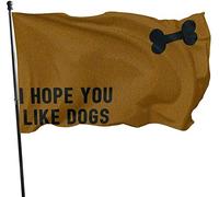 Outdoor I Hope You Like Dogs Garden Flag, Drapeau de démonstration 3 x 5 pi Décorations pour la maison en plein air