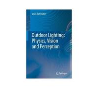 Outdoor Lighting: Physics, Vision And Perception