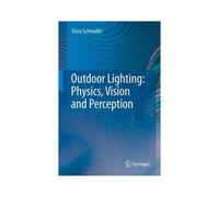Outdoor Lighting: Physics, Vision And Perception