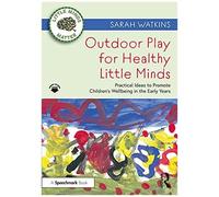 Outdoor Play For Healthy Little Minds