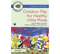 Outdoor Play For Healthy Little Minds