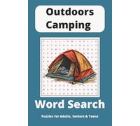 Outdoors Camping Word Search Puzzle Book: Word Searches with Easy to Read Print about Tents, Sleeping Bags and Campfires and More | 6x9 inches, 110 ... for Vacations, Holidays and Free Times