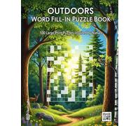 Outdoors Word Fill-In Puzzle Book: 100 Large Print Nature-Themed Puzzles for Adults and Seniors | A Relaxing Brain Game to Challenge Your Mind with ... by Camping, Hiking, and the Wilderness