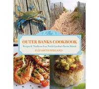 Outer Banks Cookbook Recipes & Traditions From North Carolina's Barrier Islands - Elizabeth Wiegand - Globe Pequot Publishing - ebook (ePub) - Livre