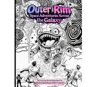 Outer Rim: Space Adventures Across the Galaxy - A Coloring Book