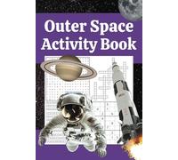 Outer Space Activity Book: Word Hunt, Cryptogram, Crossword, and Sudoku Puzzles all About Space for Ages 8+ : Solutions Included