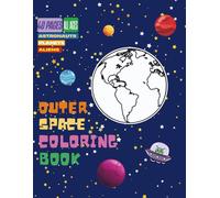 Outer Space - Coloring Book : Astronauts, Aliens and Planets: Kids space themed coloring book