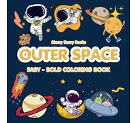 Outer Space Coloring Book: Easy & Bold Coloring Book For All Ages About Spaceship, Aliens, Astronauts | 8.5x8.5 inches | 50 coloring pages ... Gift ... Holidays, Stress Relief and Cozy Times