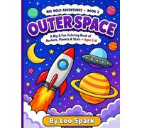 Outer Space Coloring Book for Kids Ages 5-8: Big & Fun Coloring Book of Rockets, Planets & Stars - 35 Easy Pages for Boys and Girls